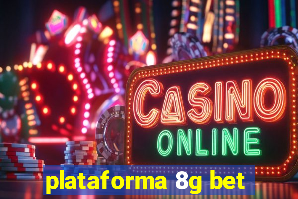 plataforma 8g bet